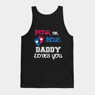 Pink or Blue Daddy Loves You Tank Top